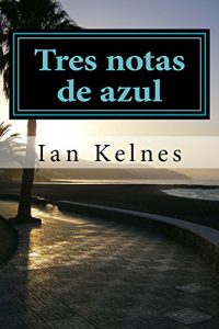 Descargar Tres notas de azul pdf, epub, ebook