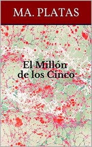 Descargar El Millón de los Cinco (Nuevos Relatos//New Tales nº 2) pdf, epub, ebook