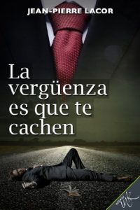 Descargar La vergüenza es que te cachen pdf, epub, ebook