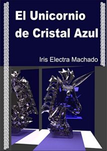 Descargar El Unicornio de Cristal Azul pdf, epub, ebook