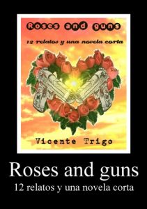 Descargar Roses and guns (12 relatos y una novela corta) pdf, epub, ebook