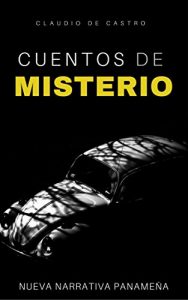 Descargar CUENTOS DE MISTERIO: Escritores de Panamá (CUENTOS Y NOVELAS DE MISTERIO) pdf, epub, ebook