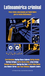 Descargar Latinoamérica criminal: Trece relatos seleccionados por Daniel Galera para la revista McSweeney’s pdf, epub, ebook