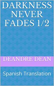 Descargar Darkness Never Fades 1/2: Spanish Translation pdf, epub, ebook