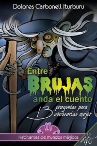 Descargar Entre brujas anda el cuento (Habitantes de mundos mágicos) pdf, epub, ebook