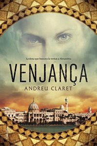 Descargar Venjança: La dona que buscava la veritat a Alexandria pdf, epub, ebook
