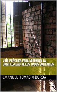 Descargar Guía práctica para entender la complejidad de los lobos solitarios pdf, epub, ebook