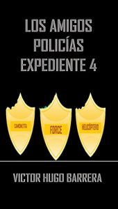 Descargar LOS AMIGOS POLICÍAS : EXPEDIENTE 4 “PROTECTORES DE HIDALGO” pdf, epub, ebook