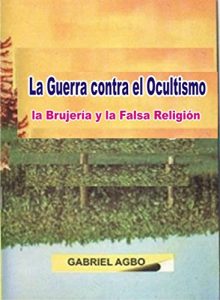 Descargar La Guerra contra el Ocultismo, la Brujería y la Falsa Religión pdf, epub, ebook