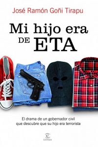 Descargar Mi hijo era de ETA: El drama de un gobernador civil que descubre que su hijo era terrorista pdf, epub, ebook