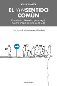 Descargar El sinsentido común: Una visión alternativa para seguir nuestro propio camino en la vida pdf, epub, ebook