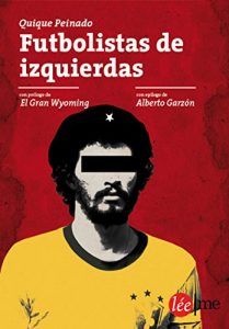 Descargar Futbolistas de izquierdas: Entre fútbol y política (Bolsillo nº 2) pdf, epub, ebook