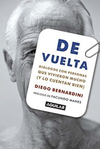 Descargar De vuelta: Diálogos con personas que vivieron mucho (y lo cuentan bien) pdf, epub, ebook