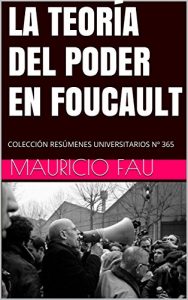 Descargar LA TEORÍA DEL PODER EN FOUCAULT: COLECCIÓN RESÚMENES UNIVERSITARIOS Nº 365 pdf, epub, ebook
