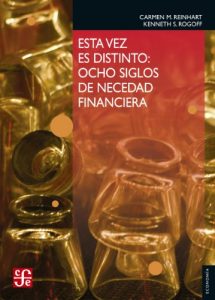 Descargar Esta vez es distinto. Ocho siglos de necedad financiera (Seccion de Obras de Economia (Fondo de Cultura Economica)) pdf, epub, ebook