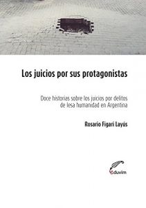 Descargar Los juicios por sus protagonistas. Doce historias sobre los juicios por delitos humanidad en Argentina (Poliedros) pdf, epub, ebook