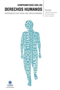 Descargar Comprometidos con los Derechos Humanos: Historias de vida de educadores pdf, epub, ebook