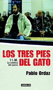 Descargar Los tres pies del gato: 11-M. La crónica del juicio pdf, epub, ebook