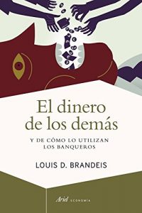 Descargar El dinero de los demás: Y de cómo lo utilizan los banqueros pdf, epub, ebook