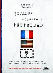 Descargar Igualdad, Libertad, Intimidad: Ideas clave para un humanismo cristiano y liberal del siglo XXI (Biblioteca Instituto Acton nº 3) pdf, epub, ebook