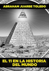 Descargar El 11 En La Historia Del Mundo: Sectas Secretas y el Nuevo Orden Mundial pdf, epub, ebook