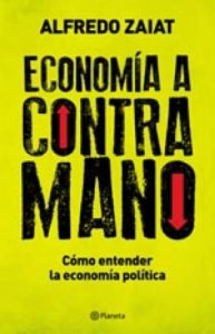 Descargar Economía a contramano: Cómo entender la economía política pdf, epub, ebook