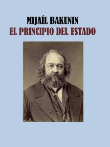 Descargar EL PRINCIPIO DEL ESTADO – MIJAIL BAKUNIN pdf, epub, ebook