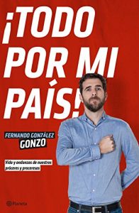 Descargar ¡Todo por mi país!: Vida y andanzas de nuestros próceres y proceresas pdf, epub, ebook