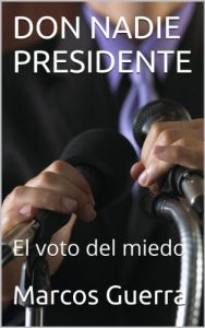 Descargar DON NADIE PRESIDENTE: El voto del miedo pdf, epub, ebook
