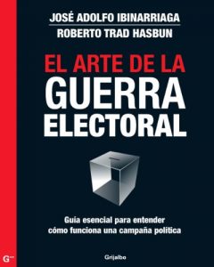Descargar El arte de la guerra electoral: Guía esencial para entender cómo funciona una campaña política pdf, epub, ebook