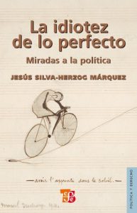 Descargar La idiotez de lo perfecto. Miradas a la política (Politica Y Derecho) pdf, epub, ebook