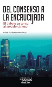 Descargar Del consenso a la encrucijada: El debate en torno al modelo chileno pdf, epub, ebook