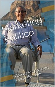 Descargar Marketing Politico: Con La Proposición Única de Valor pdf, epub, ebook