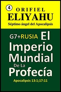 Descargar G7 + RUSIA: El Imperio Mundial de la Profecía pdf, epub, ebook