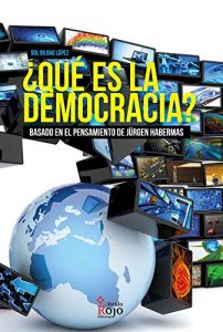 Descargar ¿Qué es la Democracia?: Basado en el pensamiento de Jürgen Habermas pdf, epub, ebook
