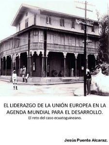 Descargar El liderazgo de la Unión Europea en la agenda mundial para el desarrollo. El reto del caso ecuatoguineano. pdf, epub, ebook