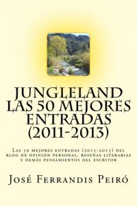 Descargar Jungleland: Las 50 mejores entradas (2011-2013) del blog de opinión personal, reseñas literarias y demás pensamientos del escritor pdf, epub, ebook