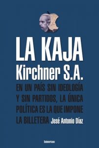 Descargar La Kaja: Kirchner S.A pdf, epub, ebook