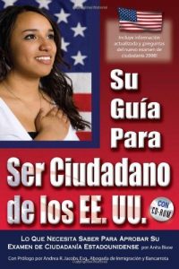 Descargar Su guía Ciudadanía de los EE.UU.: Lo que usted necesita saber para pasar su examen de ciudadanía EE.UU. Con Companion CD-ROM pdf, epub, ebook