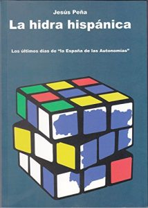Descargar La hidra hispánica: Los últimos días de “la España de las Autonomías pdf, epub, ebook