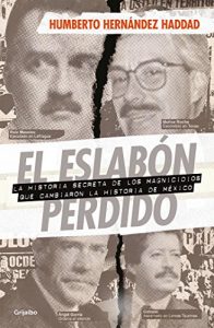 Descargar El eslabón perdido: La historia secreta de los magnicidios que cambiaron la historia de México pdf, epub, ebook