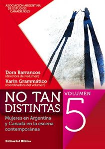 Descargar No tan distintas. Mujeres en Argentina y Canadá en la escena contemporánea. Volumen 5 pdf, epub, ebook