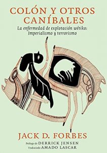 Descargar Colón y otros caníbales: La enfermedad de explotación wétiko: Imperialismo y terrorismo pdf, epub, ebook