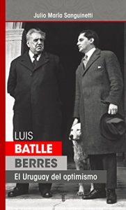 Descargar Luis Batlle Berres: El Uruguay del optimismo pdf, epub, ebook
