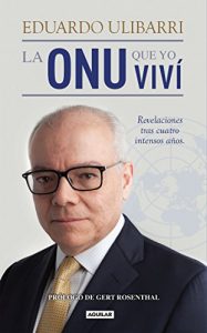 Descargar La ONU que yo viví: Revelaciones tras cuatro intensos años pdf, epub, ebook