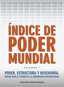Descargar Índice de Poder Mundial (Poder, estructura y hegemonía. Pautas para el estudio de la gobernanza internacional nº 1) pdf, epub, ebook