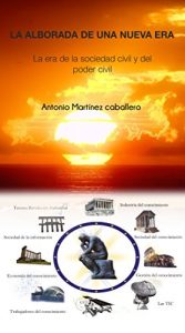 Descargar LA ALBORADA DE UNA NUEVA ERA: LA ERA DE LA SOCIEDAD CIVIL (LA REVOLUCIÓN ESPAÑOLA E IBEROAMERICANA nº 4) pdf, epub, ebook