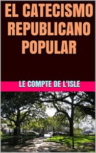 Descargar EL CATECISMO REPUBLICANO POPULAR pdf, epub, ebook