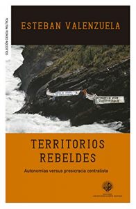 Descargar Territorios rebeldes: Autonomías versus presicracia centralista pdf, epub, ebook