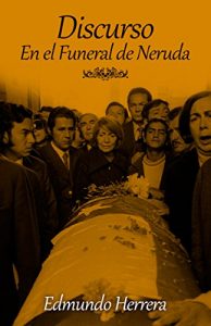 Descargar Discurso en el Funeral de Neruda pdf, epub, ebook
